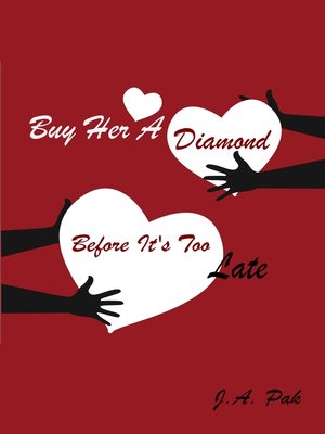 cover image of Buy Her a Diamond Before It's Too Late